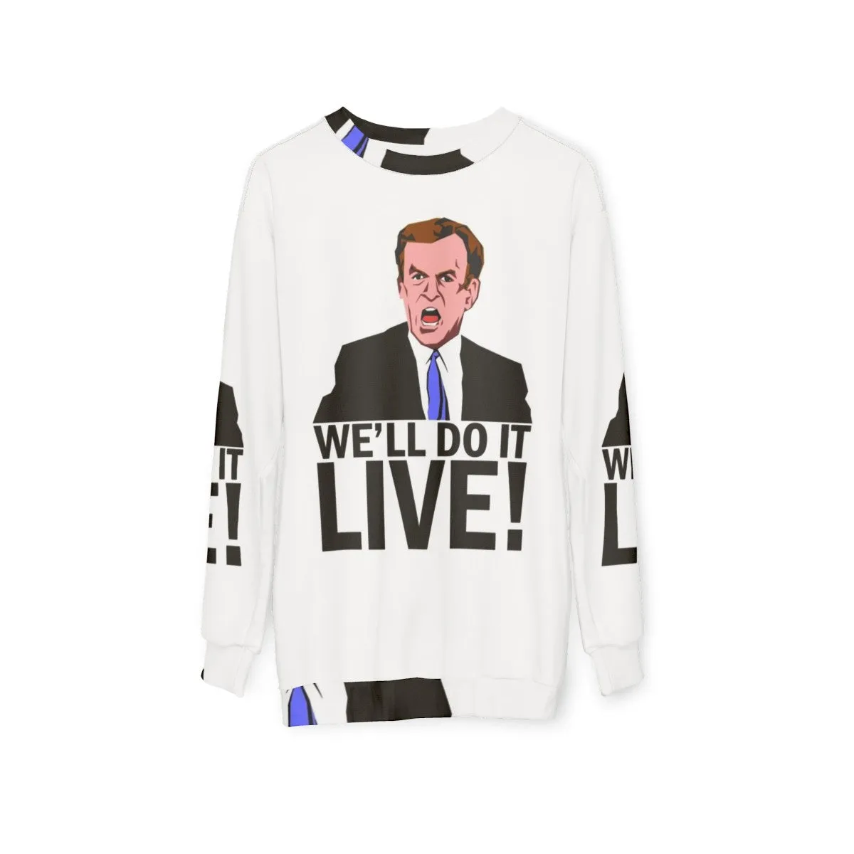 "We'll Do It Live!" Viral Bill O'Reilly Meme Sweatshirt